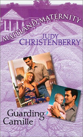 Guarding Camille (Maitland Maternity, Book 10)