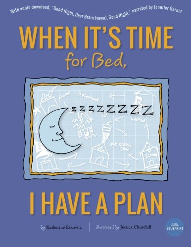 When It's Time For Bed, I Have A Plan by Katherine Eskovitz
