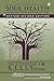 Soul Health: Aligning with Spirit for Radiant Living Revised Second Edition by