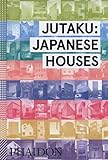 Jutaku: Japanese Houses by 