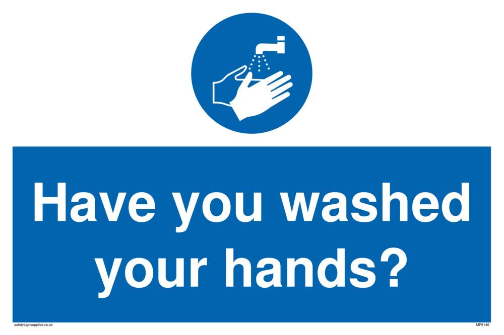 Have you washed your hands?