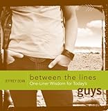One-Liner Wisdom for Today's Guys (Between the Lines) by Jeffrey Dean