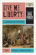 Give Me Liberty!: An American History (Seagull Third Edition)  (Vol. 1)