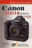 Magic Lantern Guides®: Canon EOS-1D Mark III EOS-1Ds Mark III