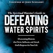 The Spiritual Warrior S Guide To Defeating Water Spirits