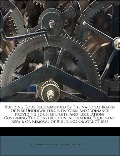 Building Code Recommended by the National Board of Fire Underwriters, New York: An Ordinance Providing for Fire Limits, and Regulations Governing the ... Repair or Removal of Buildings or Structures