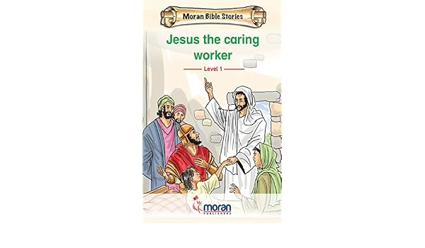 Jesus The Caring Worker Moran Bible Stories Level 1 - 