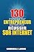 130 Étapes que tout Entrepreneur Doit Faire pour Réussir sur Internet (French Edition) by 