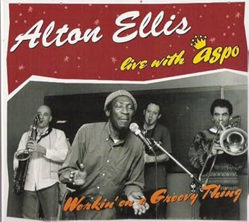 Alton Ellis A S P O Workin On A Groovy Thing Amazon Com Music