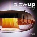Blow-Up: Inflatable Art, Architecture and Design (Art & Design)