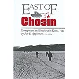 East of Chosin: Entrapment and Breakout in Korea, 1950 (Volume 2) (Williams-Ford Texas A&M University Military History Series