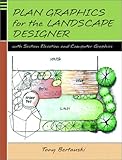Plan Graphics for the Landscape Designer with Section-Elevation and Computer Graphics by 
