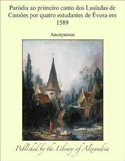 Livro Parðdia ao primeiro canto dos Lusëadas de Camòes por quatro estudantes de Èvora em 1589