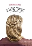 Image de 50 Tutos Coiffure pour Toutes les Occasions