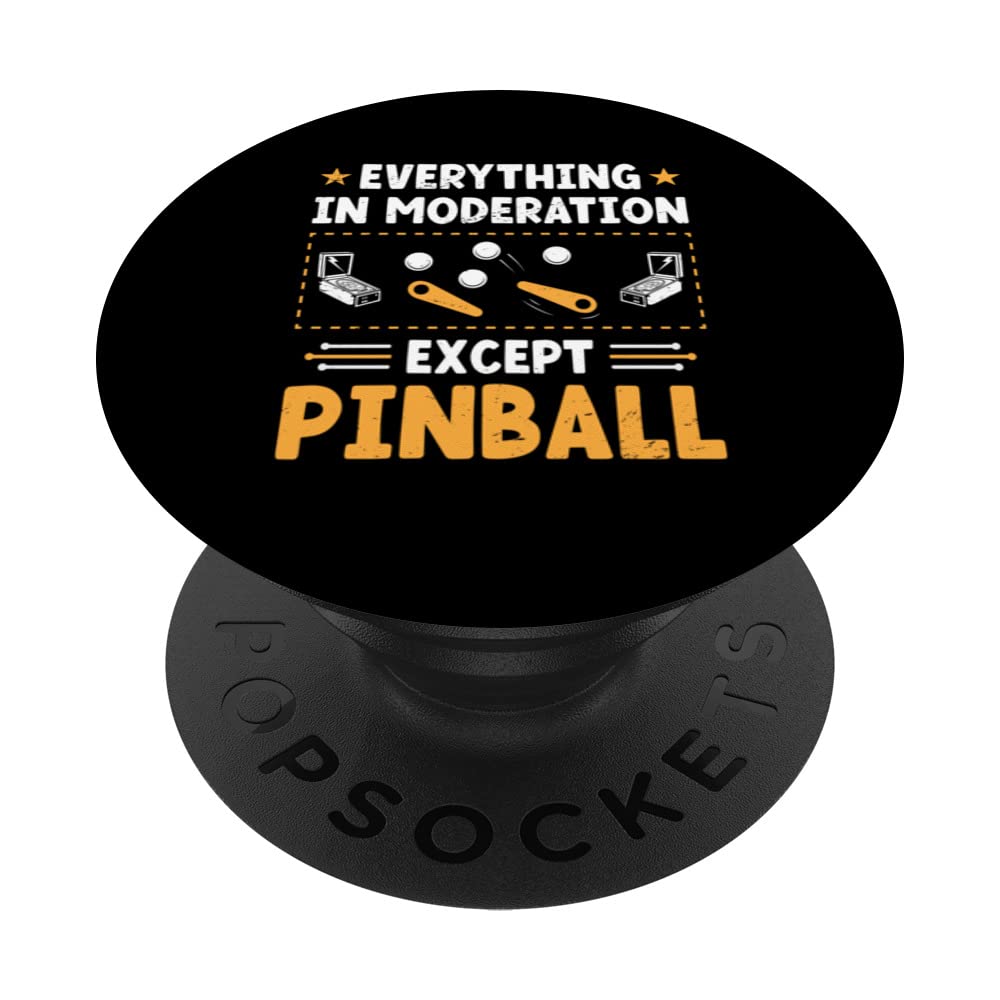 Everything In Moderation - Funny Pinball King Queen Gamer PopSockets Swappable PopGrip