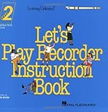 Let's Play Recorder Instruction Book 2: Student Book 2 by Leo Sevush