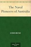 The Naval Pioneers of Australia by 
