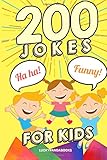 Paperback 200 Jokes for Kids: Clean Fun - Non-Stop Jokes - Non-Stop Laughter - Joke Book for Kids Book