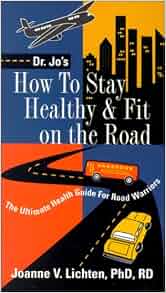 How To Stay Healthy Amp Fit On The Road Joanne V Lichten