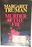 Front cover for the book Murder at the FBI by Margaret Truman