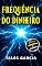 Livro Frequência do Dinheiro (FREQUÊNCIA & DINHEIRO)
