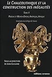 Le Chalcolithique et la construction des inégalités : Tome 2, Proche et Moyen-Orient, Amérique, A by 