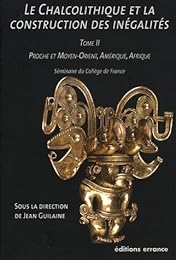 Le  chalcolithique et la construction des inégalités