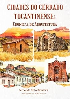Livro Cidades do Cerrado Tocantinense: Crônicas de Arquitetura