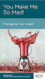You Make Me So Mad!  Managing Your Anger