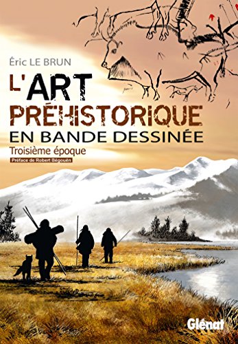 L'art préhistorique en bande dessinée : Troisième époque, Le magdalénien by 