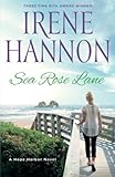 Sea Rose Lane: A Hope Harbor Novel by Irene Hannon
