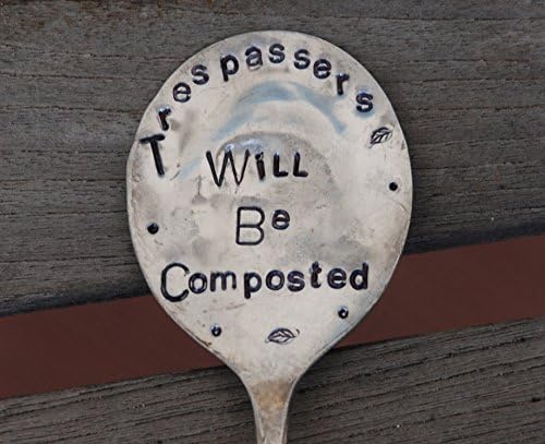 TRESPASSERS WILL BE COMPOSTED hand stamped Vintage Silver Plate spoon. Garden Stake. Funny Garden Marker for flower pots or house plants