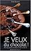 Je veux du chocolat ! by
