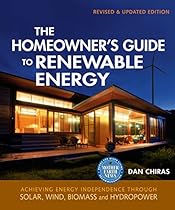 The Homeowner's Guide to Renewable Energy: Achieving Energy Independence Through Solar, Wind, Biomass, and Hydropower The Homeowner's Guide to Renewable Energy: Achieving Energy Independence Through Solar, Wind, Biomass, and Hydropower