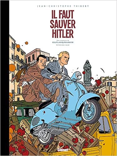 Kaplan Et Masson Tome 02 Edition Noir Et Blanc Il Faut Sauver Hitler Kaplan Et Masson 2 French Edition Thibert Jean Christophe 9782344018569 Amazon Com Books