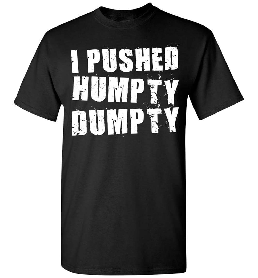 Pushed Humpty Dumpty T Shirt 