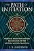 The Path of Initiation: Spiritual Evolution and the Restoration of the Western Mystery Tradition
