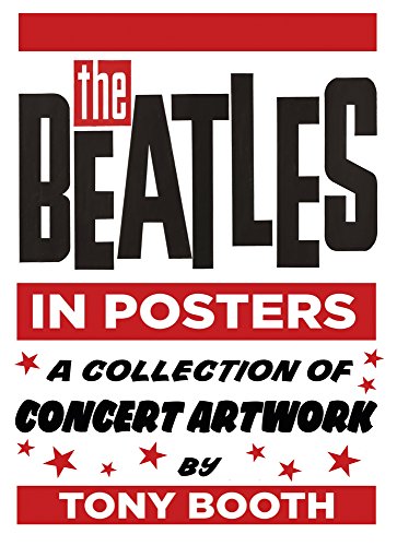 B.o.o.k The Beatles in Posters: A Collection of Concert Artwork by Tony Booth<br />E.P.U.B
