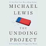 The Undoing Project: A Friendship That Changed Our Minds by Michael Lewis, Dennis Boutsikaris