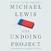 The Undoing Project: A Friendship That Changed Our Minds by Michael Lewis, Dennis Boutsikaris