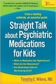 Straight Talk About Psychiatric Medications For Kids Third Edition 9781593858421 Medicine