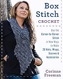 Image de Box Stitch Crochet: Use the Corner-to-Corner Stitch in New Ways to Make 20 Hats, Wraps, Scarves & Accessories