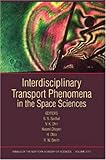 Interdisciplinary Transport Phenomena in the Space Sciences : Annals of the New York Academy of Sciences, , 1573316156