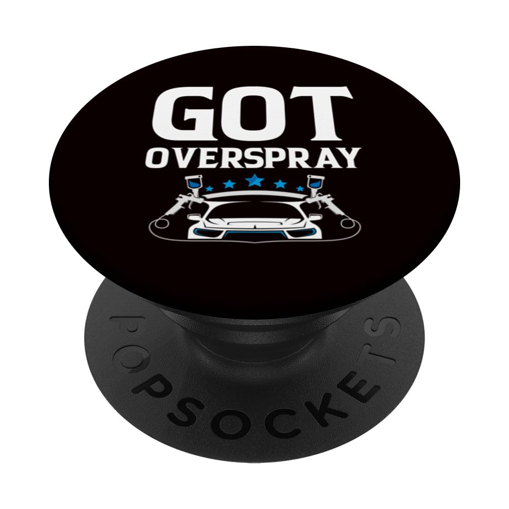 Auto Body Painter - Got Overspray PopSockets Swappable PopGrip