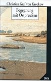Begegnung mit Ostpreussen (German Edition) by 