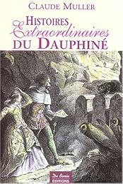 Histoires extraordinaires du Dauphiné