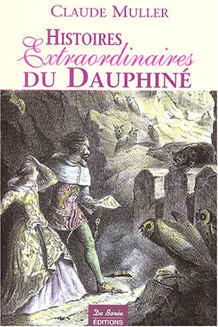 Histoires extraordinaires du Dauphiné
