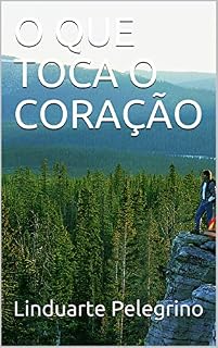 Livro O QUE TOCA O CORAÇÃO