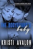 The Bodyguard's Baby (Billionaire Bodyguard Series)