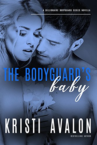 The Bodyguard's Baby (Billionaire Bodyguard Series)